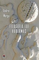 Filosofia lui Habermas - Andrei Marga (ISBN: 9786068516899)