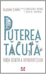 Puterea tacuta. Forta secreta a introvertitilor - Susan Cain, Gregory Mone, Erica Moroz (ISBN: 9786069780442)