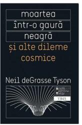Moartea într-o gaură neagră și alte dileme cosmice (ISBN: 9786064000934)