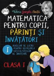 Matematica pentru copii, părinți și învățători. Clasa I, caietul I (ISBN: 9786069435694)