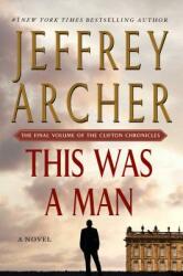 This Was a Man: The Final Volume of the Clifton Chronicles (ISBN: 9781250130051)