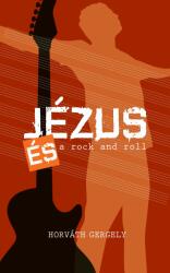Jézus és a rock and roll (ISBN: 9789632935997)