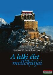 A lelki élet mellékútjai (ISBN: 9789636628932)