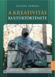 A kreativitás kultúrtörténete (ISBN: 9789632266367)