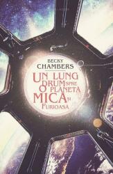 Un lung drum spre o planeta mica si furioasa - Becky Chambers (ISBN: 9786067631067)