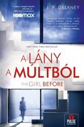The Girl Before - A lány a múltból (ISBN: 9789632617435)