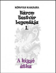 HÁROM TESTVÉR LEGENDÁJA I (ISBN: 9789631287004)