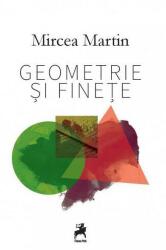 Geometrie si finete - Mircea Martin (ISBN: 9786066648226)
