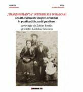 Transhumanta interbelica in Balcani - Zoltan ROSTAS (ISBN: 9786067116045)