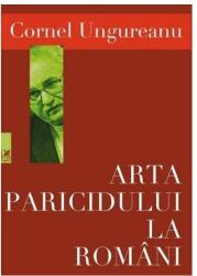 Arta paricidului la romani - Cornel Ungureanu (ISBN: 9789732332047)