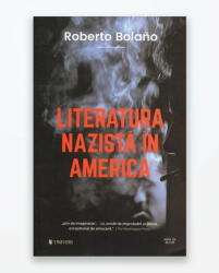 Literatura nazista in America - Roberto Bolano (ISBN: 9786067710946)