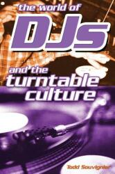 The World of Djs and the Turntable Culture (ISBN: 9780634058332)