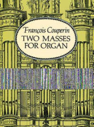 Two Masses for Organ - Francois Couperin, Classical Piano Sheet Music, F. Couperin (ISBN: 9780486282855)