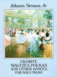 Favorite Waltzes, Polkas and Other Dances for Solo Piano - Johann Strauss, Classical Piano Sheet Music, Johann Strauss (ISBN: 9780486278513)