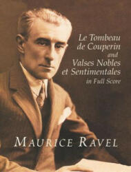 Le Tombeau De Couperin/Valses Nobles Et Sentimentales in Full Score - Maurice Ravel (ISBN: 9780486418988)