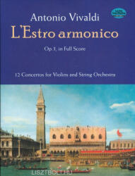 Antonio Vivaldi: Antonio Vivaldi: L'estro Armonico Op. 3. - Partitúra (ISBN: 9780486406312)