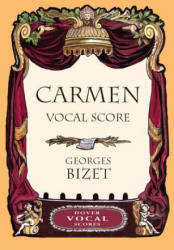 Carmen Vocal Score - Georges Bizet, Bizet, Opera and Choral Scores (ISBN: 9780486418926)