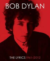 The Lyrics: 1961-2020 - Bob Dylan, Christopher Ricks, Lisa Nemrow, Julie Nemrow (ISBN: 9781451648768)