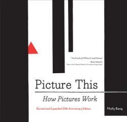 Picture This: How Pictures Work - Molly Bang (ISBN: 9781452151991)