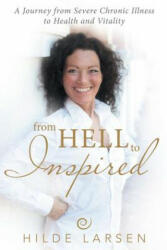 From HELL to Inspired - Hilde Larsen (ISBN: 9781491792858)