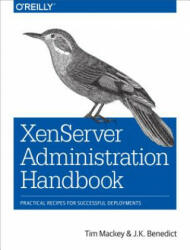 XenServer Administration Handbook - Tim Mackey, J. K. Benedict (ISBN: 9781491935439)
