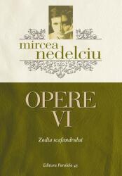 Opere. Volumul 6 - Mircea Nedelciu (ISBN: 9789734725618)