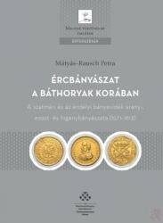 Ércbányászat a Báthoryak korában (ISBN: 9789634160571)
