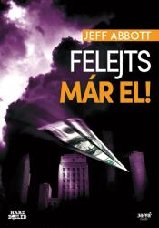 Jeff Abbott Felejts már el! (ISBN: 9786155715204)