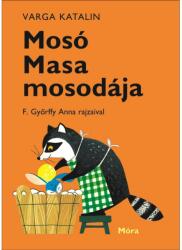 Varga Katalin: Mosó Masa mosodája - carte pentru copii, în lb. maghiară (ISBN: 9789634157663)