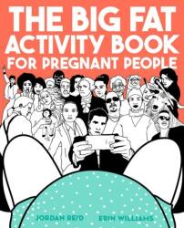 Big Fat Activity Book for Pregnant People - Jordan Reid (0000)