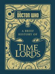 Doctor Who: A Brief History of Time Lords - Steve Tribe (0000)