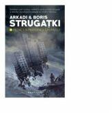 Picnic la marginea drumului - Arkadi Strugatki, Boris Strugatki (ISBN: 9786067586206)