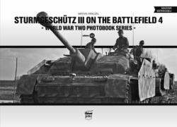 Sturmgeschtz III on the Battlefield. Volume 4 (ISBN: 9786155583025)