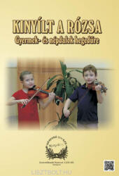 Ludvig József szerk. : Kinyílt a rózsa - Gyermek- és népdalok hegedűre (ISBN: 9780900529542)