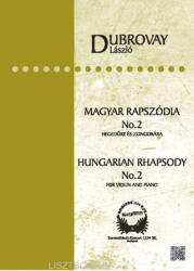 Dubrovay László: Dubrovay László: Magyar rapszódia No. 2. hegedűre és zongorára (ISBN: 9780900529863)