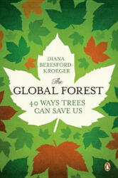 The Global Forest - Diana Beresford-Kroeger (ISBN: 9780143120162)