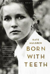 Born with Teeth - Kate Mulgrew (ISBN: 9780316334327)