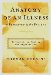 Anatomy of an Illness as Perceived by the Patient: Reflections on Healing and Regeneration (ISBN: 9780393041903)