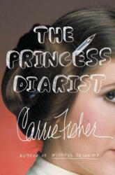 Princess Diarist - Carrie Fisher (ISBN: 9780399173592)