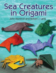 Sea Creatures in Origami - Robert J Lang (ISBN: 9780486482347)