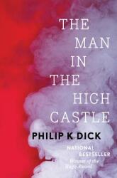 Man in the High Castle - Philip K. Dick (ISBN: 9780544916081)