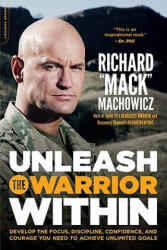 Unleash the Warrior Within - Richard Machowicz (ISBN: 9780738215686)