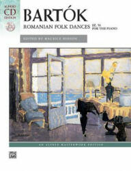Bartók -- Romanian Folk Dances, Sz. 56 for the Piano: Book & CD [With CD (Audio)] - Bela Bartok, Maurice Hinson (ISBN: 9780739077665)