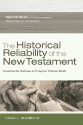 Historical Reliability of the New Testament - Craig L. Blomberg, Robert B. Stewart (ISBN: 9780805464375)