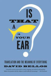 Is That a Fish in Your Ear? : Translation and the Meaning of Everything (ISBN: 9780865478763)