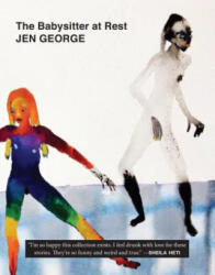 The Babysitter at Rest - Jen George (ISBN: 9780997366624)