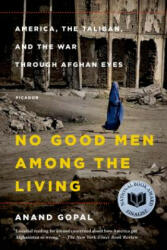 No Good Men Among the Living - Anand Gopal (ISBN: 9781250069269)