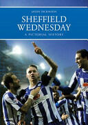 Sheffield Wednesday a Pictorial History (ISBN: 9781445619507)