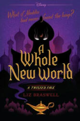 Whole New World (A Twisted Tale) - Liz Braswell (ISBN: 9781484707326)