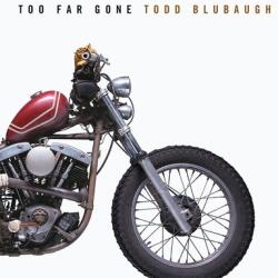 Too Far Gone - Todd Blubaugh (ISBN: 9781584236214)